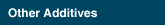 Other Additives